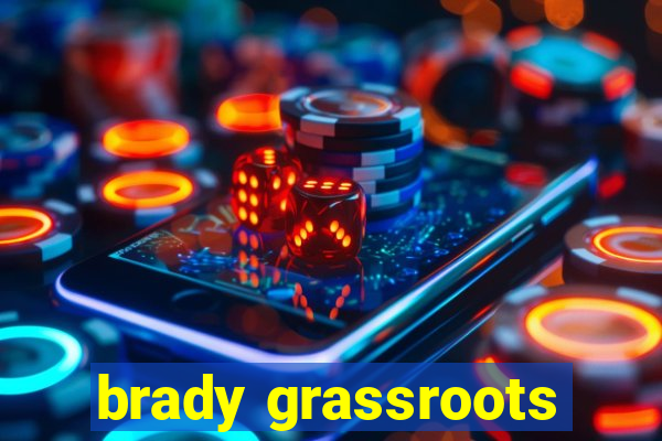 brady grassroots